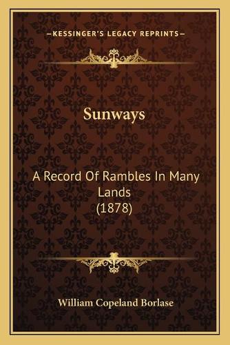Sunways: A Record Of Rambles In Many Lands (1878)(English)