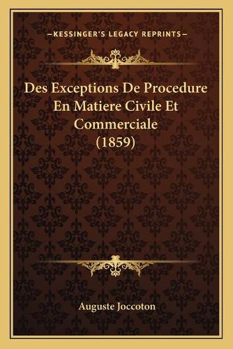 Des Exceptions De Procedure En Matiere Civile Et Commerciale (1859): (French)
