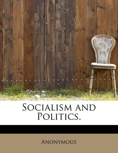 Socialism and Politics.: (English)