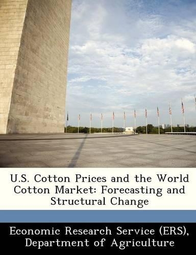 U.S. Cotton Prices and the World Cotton Market: Forecasting and Structural Change(English)