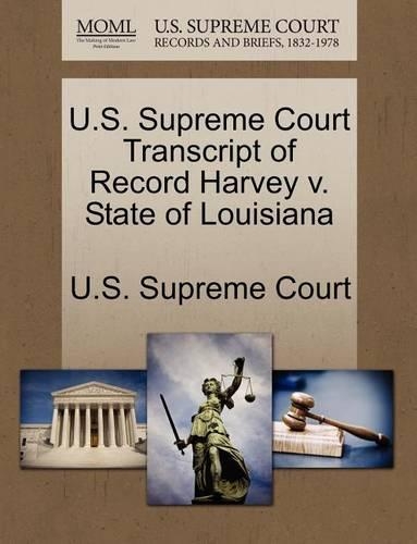 U.S. Supreme Court Transcript of Record Harvey V. State of Louisiana: (English)
