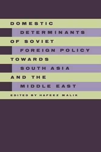 Domestic Determinants of Soviet Foreign Policy towards South Asia and the Middle East