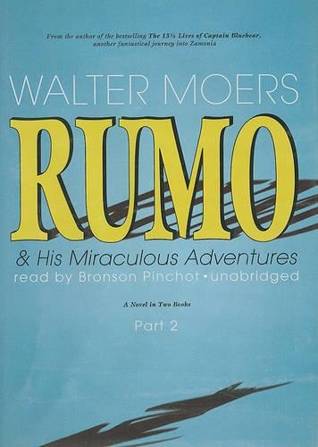 Rumo & His Miraculous Adventures, Part 2: A Novel in Two Books