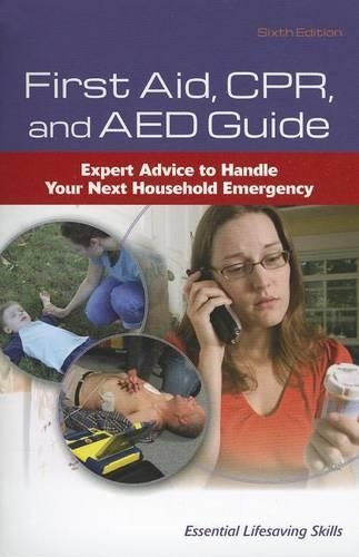 First Aid And CPR Guide: Expert Advice to Handle Your Next Household Emergency: Essential Lifesaving Skills(Paperback)