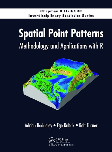 Spatial Point Patterns: Methodology and Applications with R(Chapman & Hall/CRC Interdisciplinary Statistics)