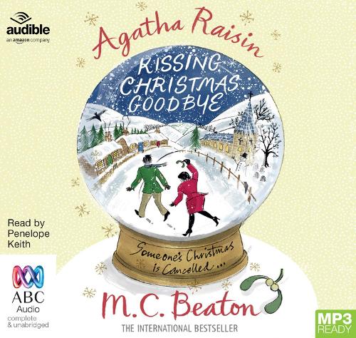 Agatha Raisin and Kissing Christmas Goodbye