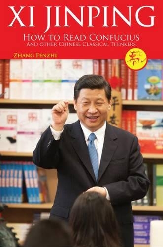 Xi Jinping: How to Read Confucius and Other Chinese Classical Thinkers