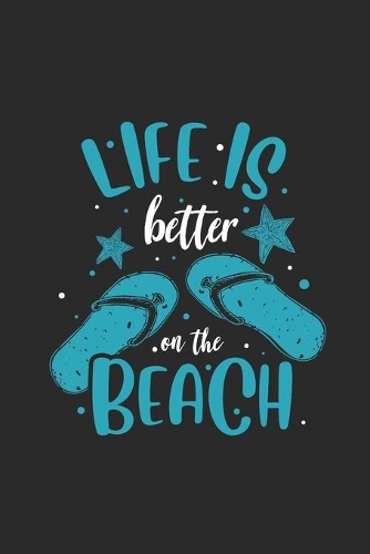 Life Is Better On The Beach