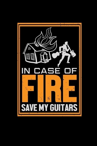 In case of fire save my guitars: 6x9 Guitar - grid - squared paper - notebook - notes