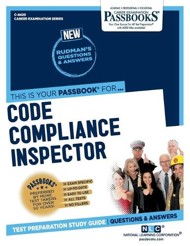 Code Compliance Inspector (C-4420): Passbooks Study Guide Volume 4420(Career Examination)