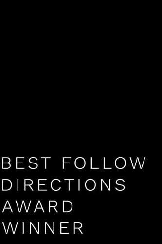 Best Follow Directions Award Winner: 110-Page Blank Lined Journal Funny Office Award Great for Coworker, Boss, Manager, Employee Gag Gift Idea