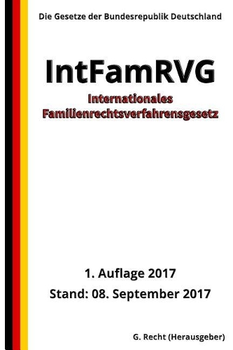Internationales Familienrechtsverfahrensgesetz - IntFamRVG, 1. Auflage 2017