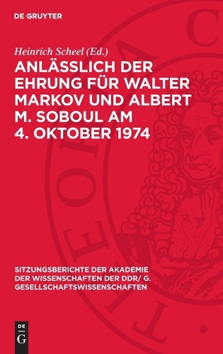 Anläßlich Der Ehrung Für Walter Markov Und Albert M. Soboul Am 4. Oktober 1974