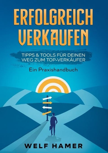 Erfolgreich Verkaufen Praxishandbuch