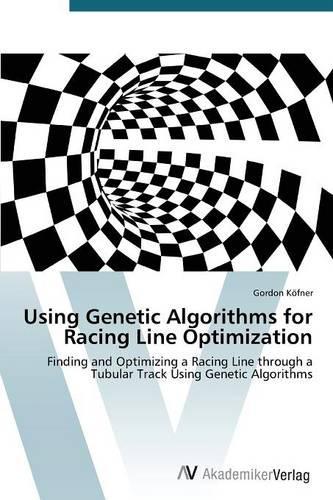 Using Genetic Algorithms for Racing Line Optimization