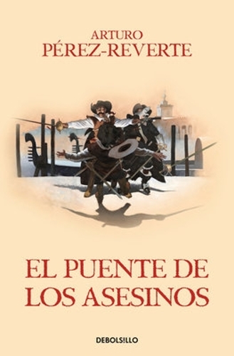 El puente de los asesinos / Cross the Assassin's Bridge: (7 Las aventuras del Capitán Alatriste)