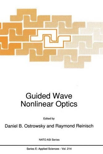 Guided Wave Nonlinear Optics: (214 NATO Science Series E:)
