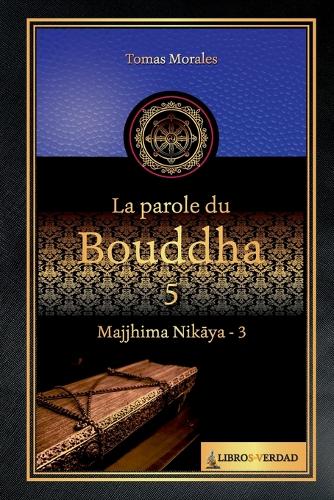 La parole du Bouddha - 5