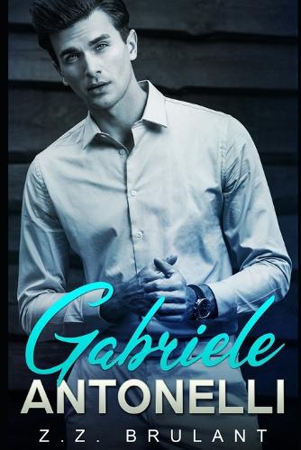 Gabriele Antonelli: A Dark Mafia Romance(5 Brutal Attachments)