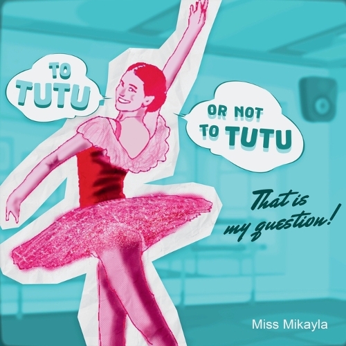 To Tutu or Not To Tutu