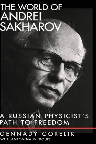 The World of Andrei Sakharov
