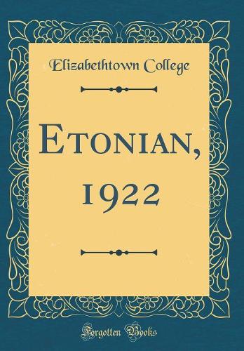 Etonian, 1922 (Classic Reprint)