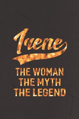 Irene the Woman the Myth the Legend