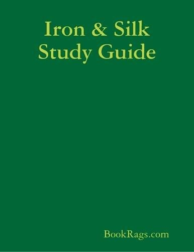 Iron & Silk Study Guide