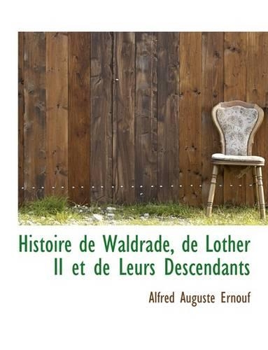 Histoire de Waldrade, de Lother II Et de Leurs Descendants