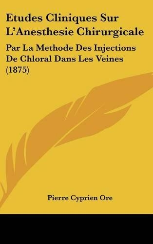 Etudes Cliniques Sur L'Anesthesie Chirurgicale