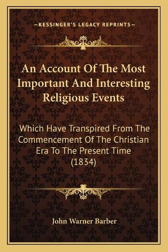 An Account Of The Most Important And Interesting Religious Events