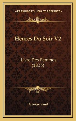 Heures Du Soir V2: Livre Des Femmes (1833)(French)