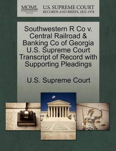 Southwestern R Co V. Central Railroad & Banking Co of Georgia U.S. Supreme Court Transcript of Record with Supporting Pleadings: (English)