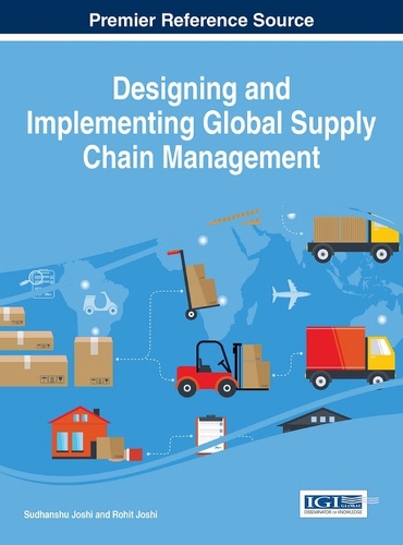 Designing and Implementing Global Supply Chain Management: (Advances in Logistics, Operations, and Management Science)