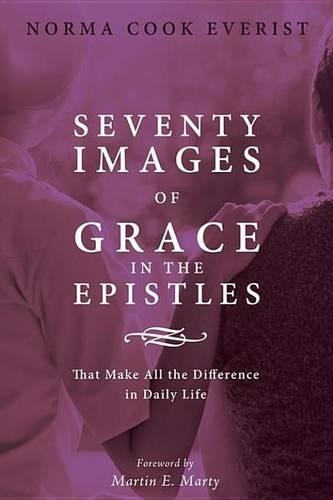 Seventy Images of Grace in the Epistles . . .
