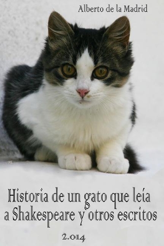 Historia de un gato que le�a a Shakespeare y otros escritos