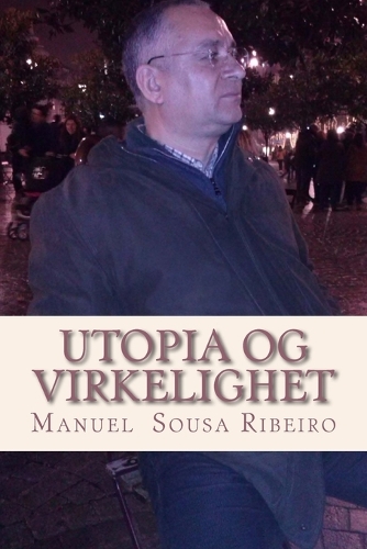 Utopia og Virkelighet: En visjon om liv og en titt på samfunn(1 Opprinnelse Om Godt Og Ondt)