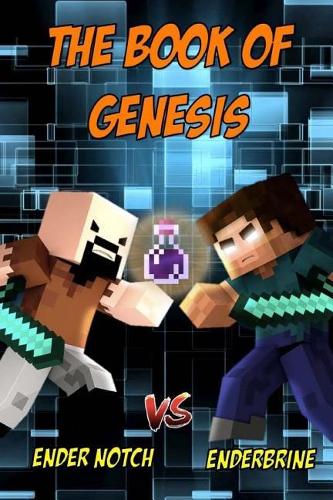 The Book of Genesis: Ender Notch Vs Enderbrine