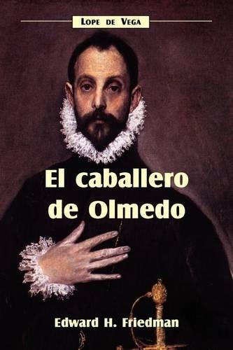El Caballero de Olmedo: (Cervantes & Co. Spanish Classics)