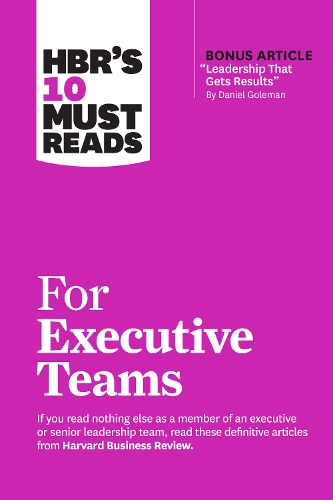 HBR's 10 Must Reads for Executive Teams: (HBR's 10 Must Reads)