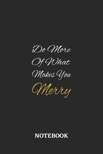 Do More Of What Makes You Merry