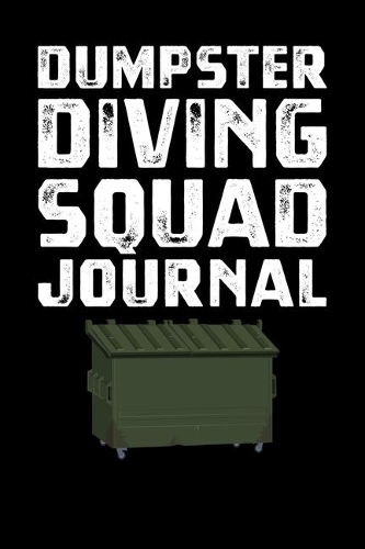 Dumpster Diving Squad Journal