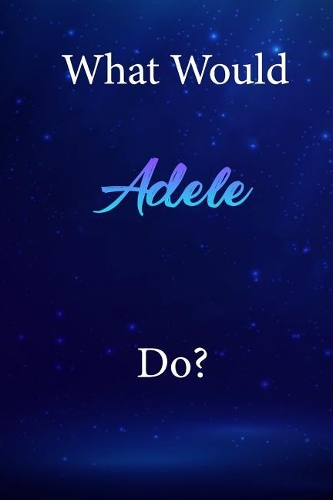 What Would Adele Do?