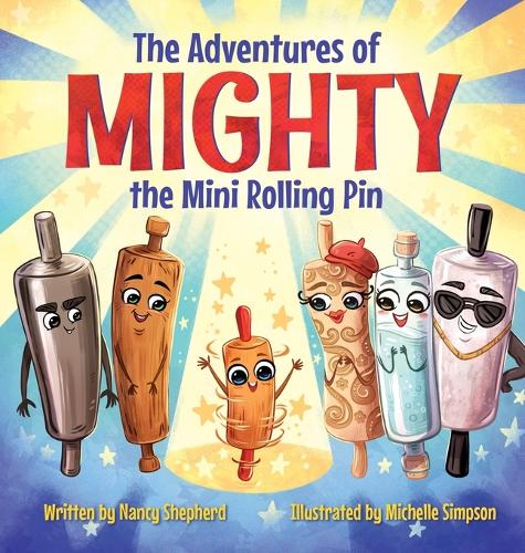 The Adventures of Mighty the Mini Rolling Pin
