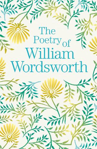 The Poetry of William Wordsworth: (Arcturus Great Poets Library)