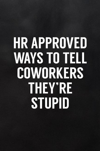 HR Approved Ways to Tell Coworkers They
