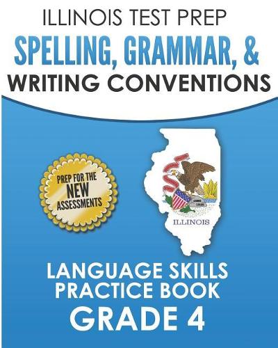 Illinois Test Prep Spelling, Grammar, & Writing Conventions Grade 4