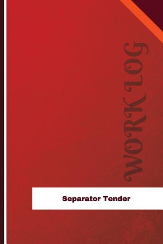Separator Tender Work Log