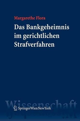 Das Bankgeheimnis Im Gerichtlichen Strafverfahren