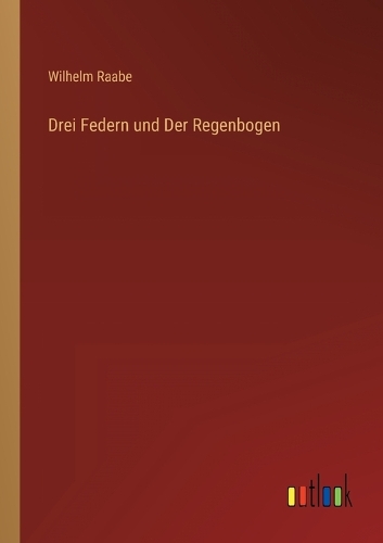 Drei Federn und Der Regenbogen